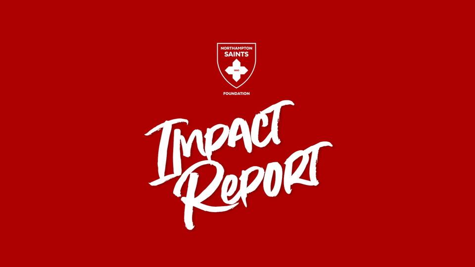 Impact Report for Northampton Saints Foundation
